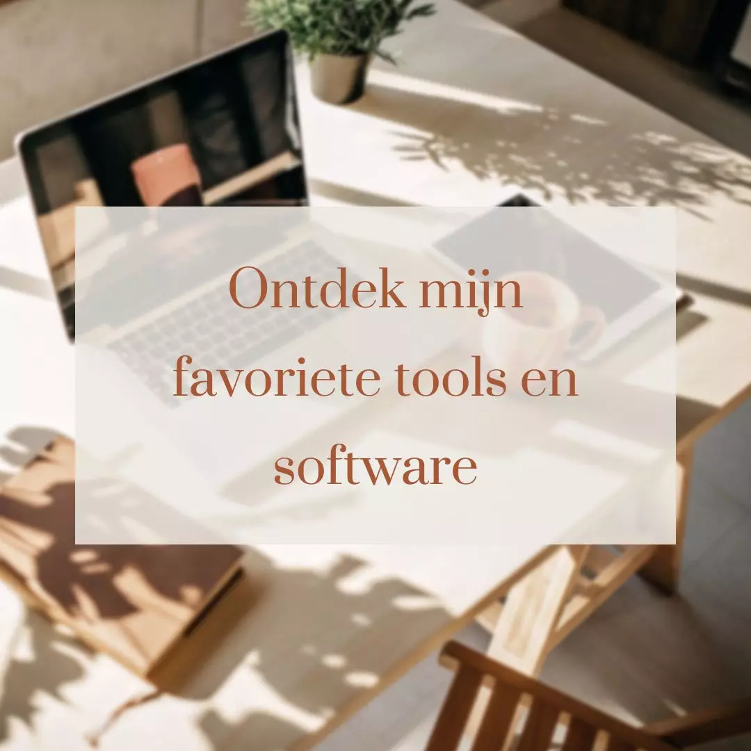 Ontdek mijn favoriete tools en software